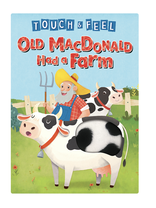 Old MacDonald Had A Farm: A Touch and Feel Book