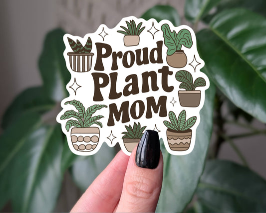 Proud Plant Mom Vinyl Sticker for Plant Lovers
